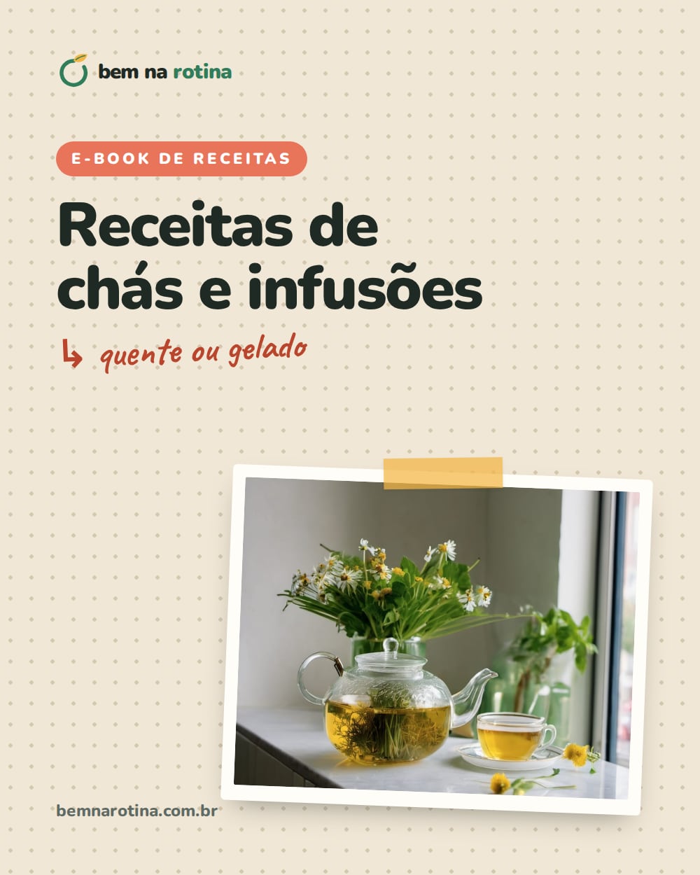 Capa do e-book Receitas de chás e infusões, com a foto de um bule de vidro com chá de ervas perto da janela