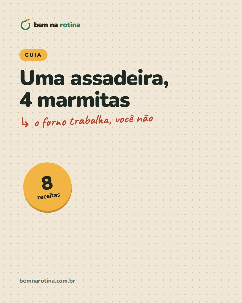 Capa do guia Uma assadeira, 4 marmitas, com o selo de 8 receitas